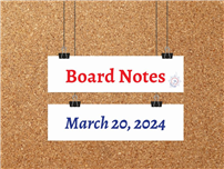 Board Notes for March 20, 2024